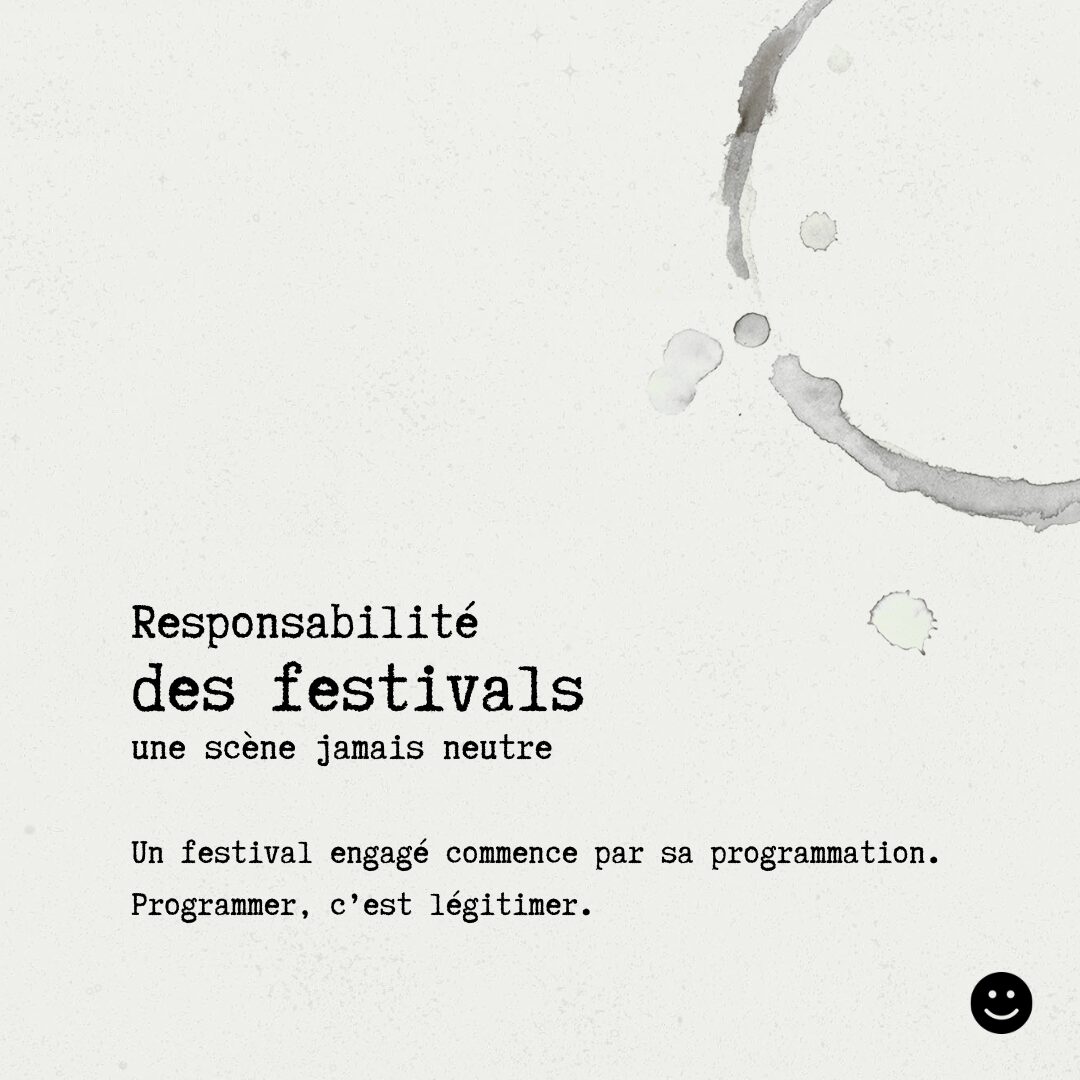 Responsabilité des festivals : une scène jamais neutre